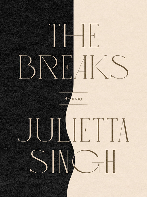 Title details for The Breaks by Julietta Singh - Available